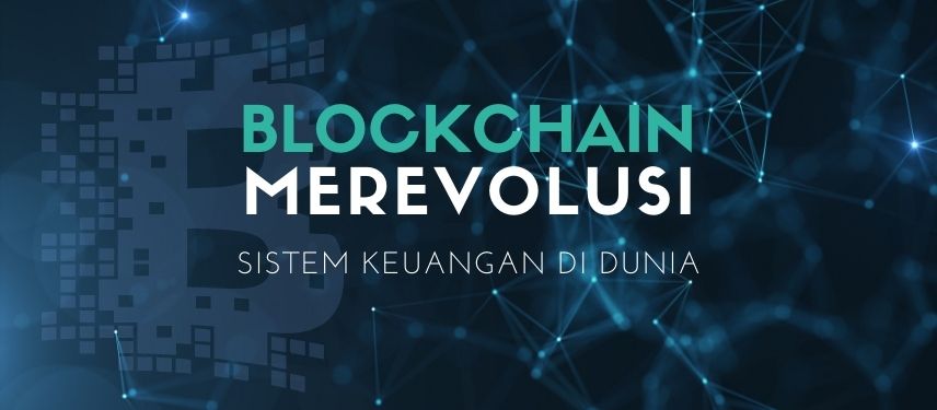Sistem Blockchain Akan Mengubah Sistem Keungan di Dunia