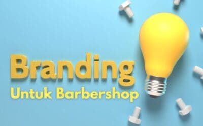 Pentingnya Branding Barbershop untuk Ramaikan Pelanggan