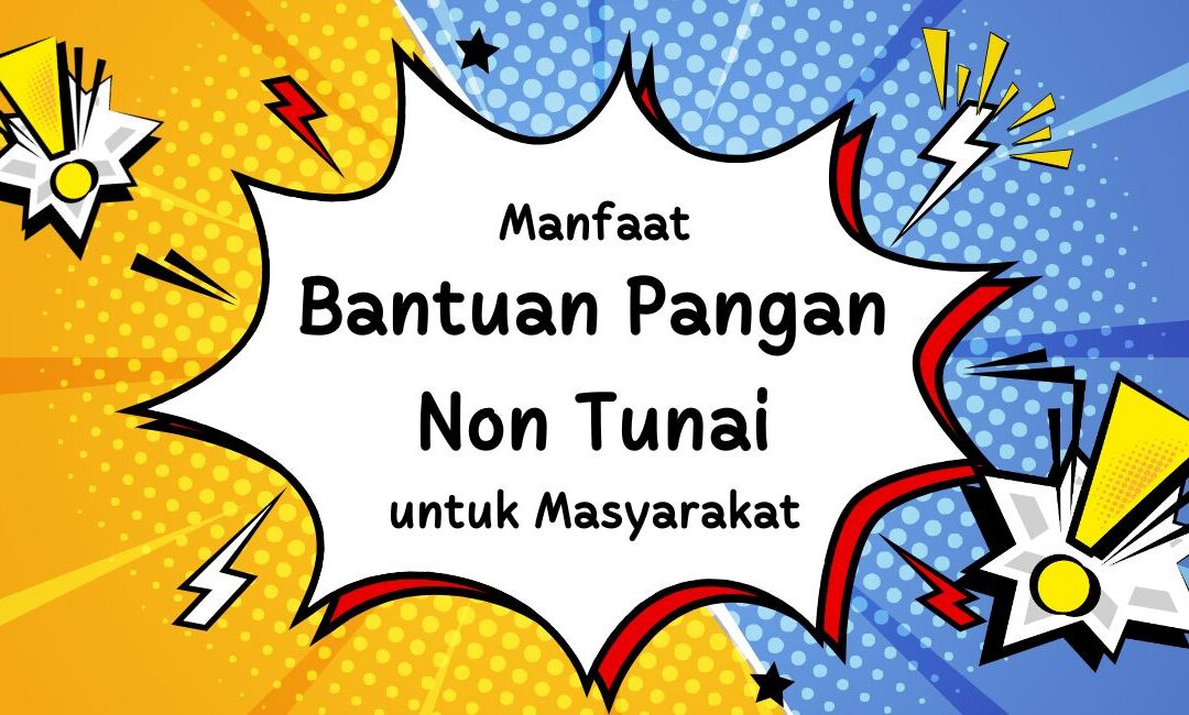 Bantuan Pangan Non Tunai untuk Kesejahteraan Rakyat