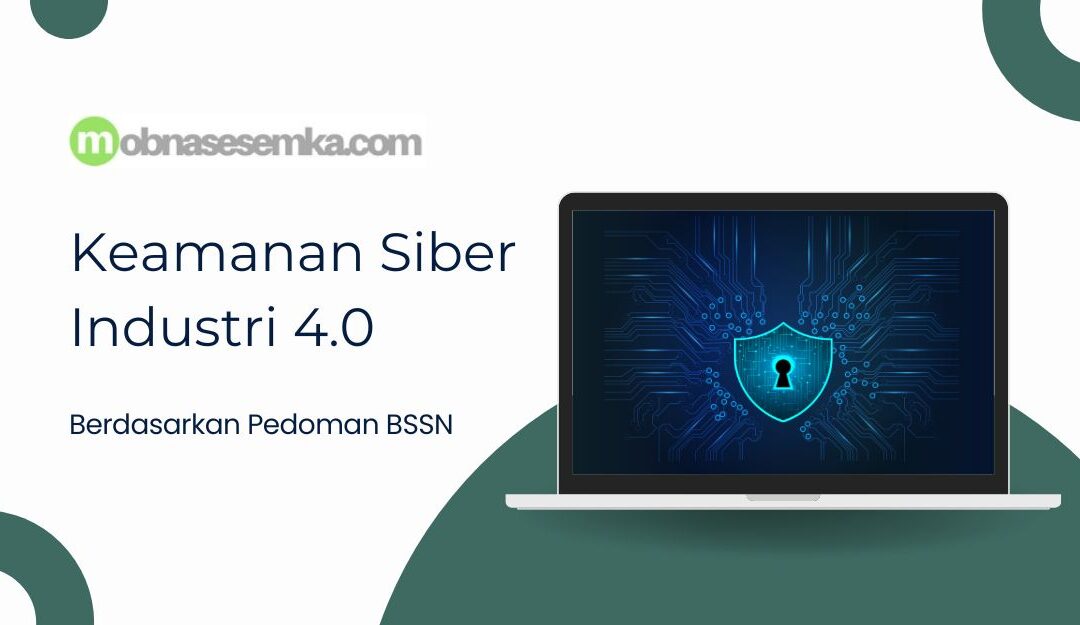 Keamanan Siber Industri 4.0 Berdasarkan Pedoman BSSN